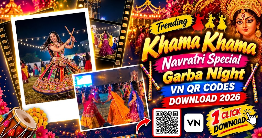 Khama Khama VN QR Codes Download 2026: Navratri Garba Reel Kaise Banayein